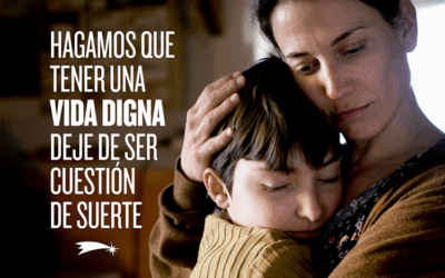 Hagamos que tener una vida digna deje de ser una cuestión de suerte